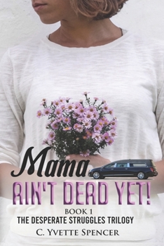 Paperback Mama Ain't Dead Yet! Book