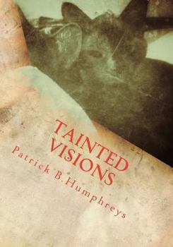 Paperback tainted visions: a personal visual manuscript with a few written clues to its meaning Book