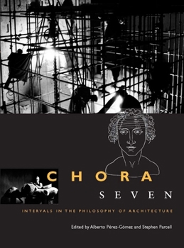 Paperback Chora 7: Intervals in the Philosophy of Architecture Book