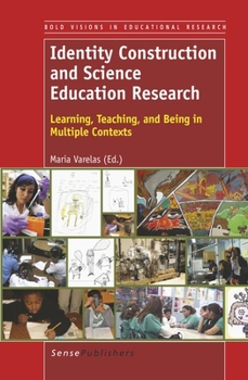 Paperback Identity Construction and Science Education Research: Learning, Teaching, and Being in Multiple Contexts Book