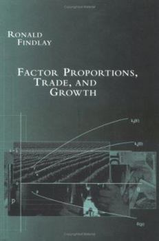 Factor Proportions, Trade, and Growth - Book  of the Ohlin Lectures