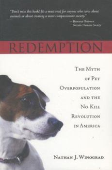 Paperback Redemption: The Myth of Pet Overpopulation and the No Kill Revolution in America Book