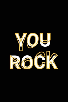 You Rock: Wholesome Motivational Quote Reminder Blank Lined Paper Journal