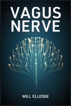 Paperback Vagus Nerve: Enhance and Activate Your Vagus Nerve with Natural Exercises and Techniques for Reducing Inflammation, Anxiety, Migrai Book