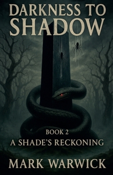 Paperback Darkness to Shadow - Book 2 - A Shades Reckoning Book