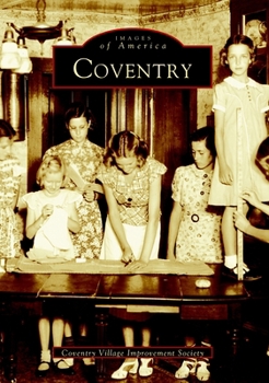 Coventry (Images of America: Connecticut) - Book  of the Images of America: Connecticut