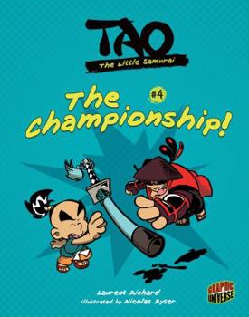 The Championship!: Book 4 - Book #4 of the Tao, the Little Samurai