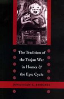 Paperback The Tradition of the Trojan War in Homer and the Epic Cycle Book