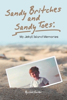 Paperback Sandy Britches and Sandy Toes: My Jekyll Island Memories by Jeff Foster Book