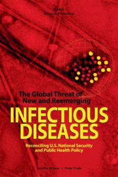 Paperback The Global Threat of New and Reemerging Infectious Diseases: Reconciling U.S.National Security and Public Health Policy Book