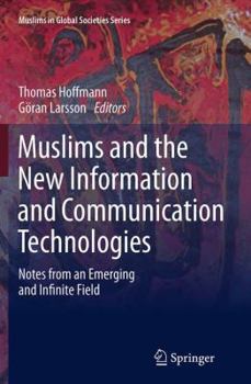 Paperback Muslims and the New Information and Communication Technologies: Notes from an Emerging and Infinite Field Book