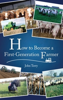 Hardcover How to Become a First Generation Farmer Book