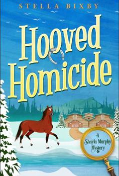 Paperback Hooved Homicide: A Shayla Murphy Mystery (Shayla Murphy Mysteries) Book