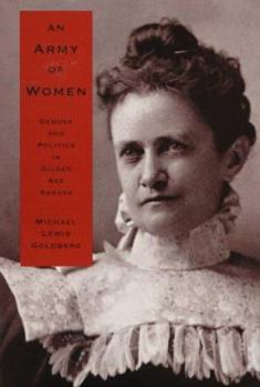 Hardcover An Army of Women: Gender and Politics in Gilded Age Kansas Book