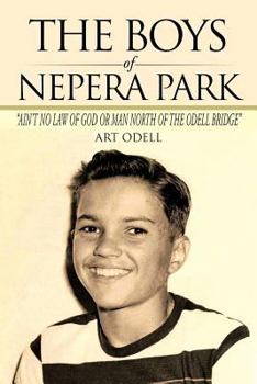 Paperback The Boys of Nepera Park: Ain't No Law of God or Man North of the Odell Bridge Book