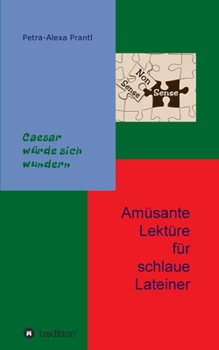 Paperback Amüsante Lektüre für schlaue Lateiner: Cäsar würde sich wundern [German] Book