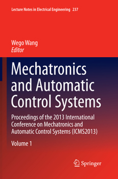 Paperback Mechatronics and Automatic Control Systems: Proceedings of the 2013 International Conference on Mechatronics and Automatic Control Systems (Icms2013) Book