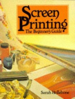 Paperback Screen Printing: The Beginner's Guide (Hobby Craft) Book