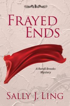 Paperback Frayed Ends: A Randi Brooks Mystery Book 1 (A Randi Brooks Mystery Series) Book