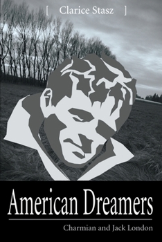 Paperback American Dreamers: Charmian and Jack London Book