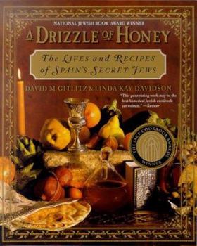 Paperback A Drizzle of Honey: The Life and Recipes of Spain's Secret Jews Book