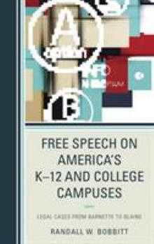 Paperback Free Speech on America's K-12 and College Campuses: Legal Cases from Barnette to Blaine Book
