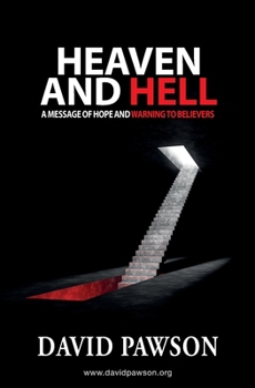 Paperback Heaven and Hell: A message of hope and warning to believers Book