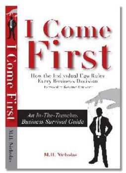 Hardcover I Come First: How the Individual Ego Rules Every Business Decision Book