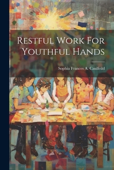 Paperback Restful Work For Youthful Hands Book