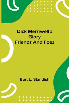 Paperback Dick Merriwell's Glory Friends and Foes Book