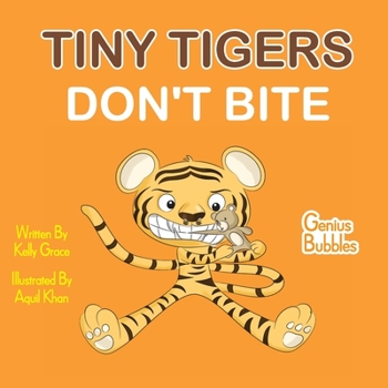 Paperback Tiny Tigers Don't Bite: Genius Bubbles Book 2 Book