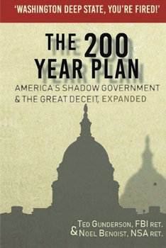 Paperback The 200 Year Plan America's Shadow Government & The Great Deceit, Expanded Book