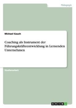 Paperback Coaching als Instrument der Führungskräfteentwicklung in Lernenden Unternehmen [German] Book