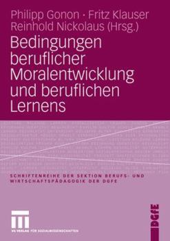 Paperback Bedingungen Beruflicher Moralentwicklung Und Beruflichen Lernens [German] Book