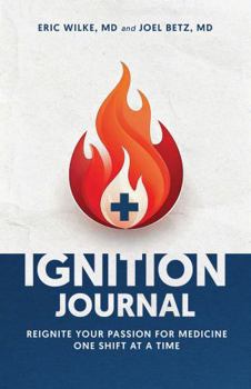 Paperback Ignition Journal: Reignite your passion for medicine one shift at a time Book