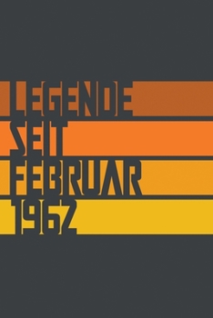 Legende seit Februar 1962: ein Geschenk für legendäre Menschen,120-zeiliges Notizbuchjournal (15x23cm), German Edition.