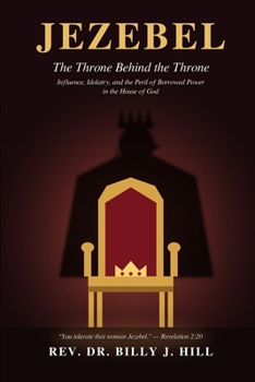 JEZEBEL: The Throne Behind the Throne — Influence, Idolatry, and the Peril of Borrowed Power in the House of God