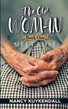 The Old Woman - Book One - Meet Rose