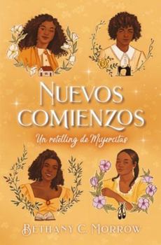 Paperback Nuevos Comienzos. Un Retelling de Mujercitas [Spanish] Book