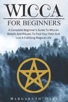 Paperback Wicca For Beginners: A Complete Beginner Book