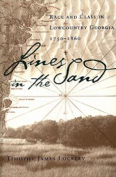 Hardcover Lines in the Sand: Race and Class in Lowcountry Georgia, 1750-1860 Book
