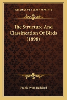 Paperback The Structure And Classification Of Birds (1898) Book