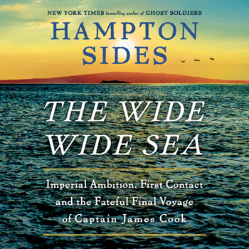 Audio CD The Wide Wide Sea: Imperial Ambition, First Contact and the Fateful Final Voyage of Captain James Cook Book