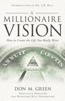 Paperback A Millionaire Vision: How to Create the Life You Really Want Book