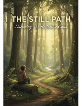 Paperback The Still Path: Nurturing The Reflective Child Book
