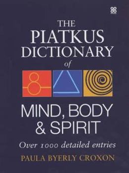 Hardcover The Piatkus Dictionary of Mind, Body and Spirit Book