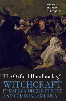 Hardcover The Oxford Handbook of Witchcraft in Early Modern Europe and Colonial America Book
