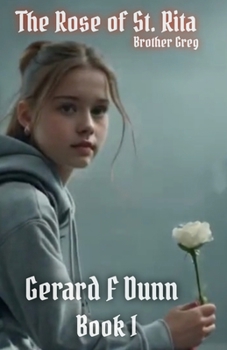 The Rose of St. Rita: The Rose of St. Rita