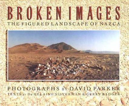 Paperback Broken Images: The Figured Landscape of Nazca Book