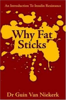 Paperback Why Fat Sticks: An Introduction to Insulin Resistance Book